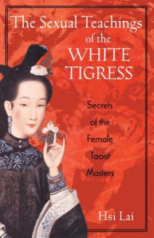 The Sexual Teachings of the White Tigress book cover by Hsi Lai
